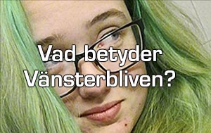 Vad betyder vänsterbliven?