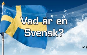 Vad är en Svensk?